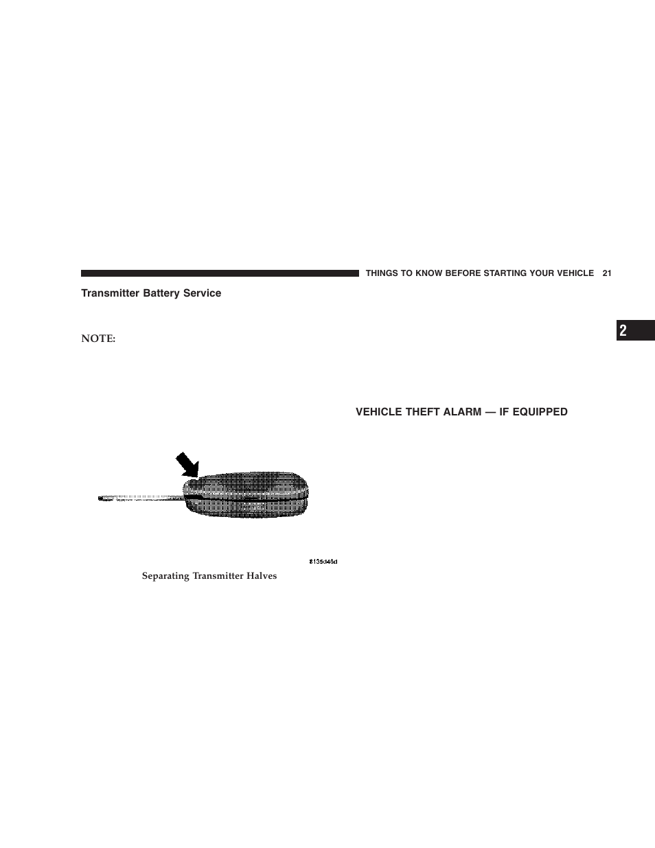 Transmitter battery service, Vehicle theft alarm — if equipped | Chrysler 2006 300 SRT User Manual | Page 21 / 320