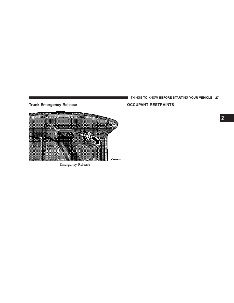 Trunk emergency release, Occupant restraints | Chrysler 2006 300 SRT User Manual | Page 27 / 320