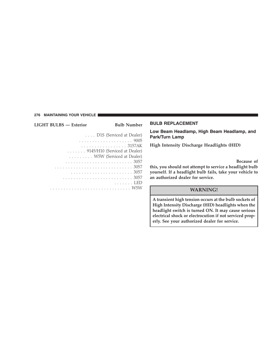 Bulb replacement, Low beam headlamp, high beam headlamp, And park/turn lamp | Chrysler 2006 300 SRT User Manual | Page 276 / 320