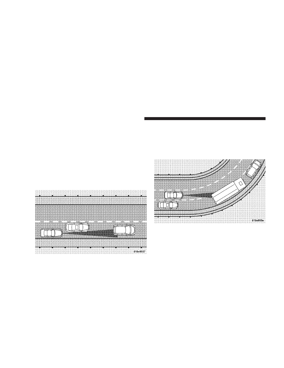 Precautions while driving with acc | Chrysler 2007 300 User Manual | Page 134 / 432