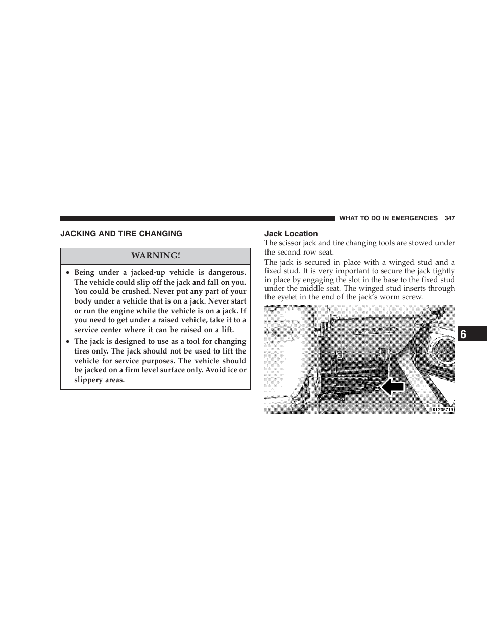 Jacking and tire changing, Jack location | Chrysler 2007 Aspen User Manual | Page 347 / 472