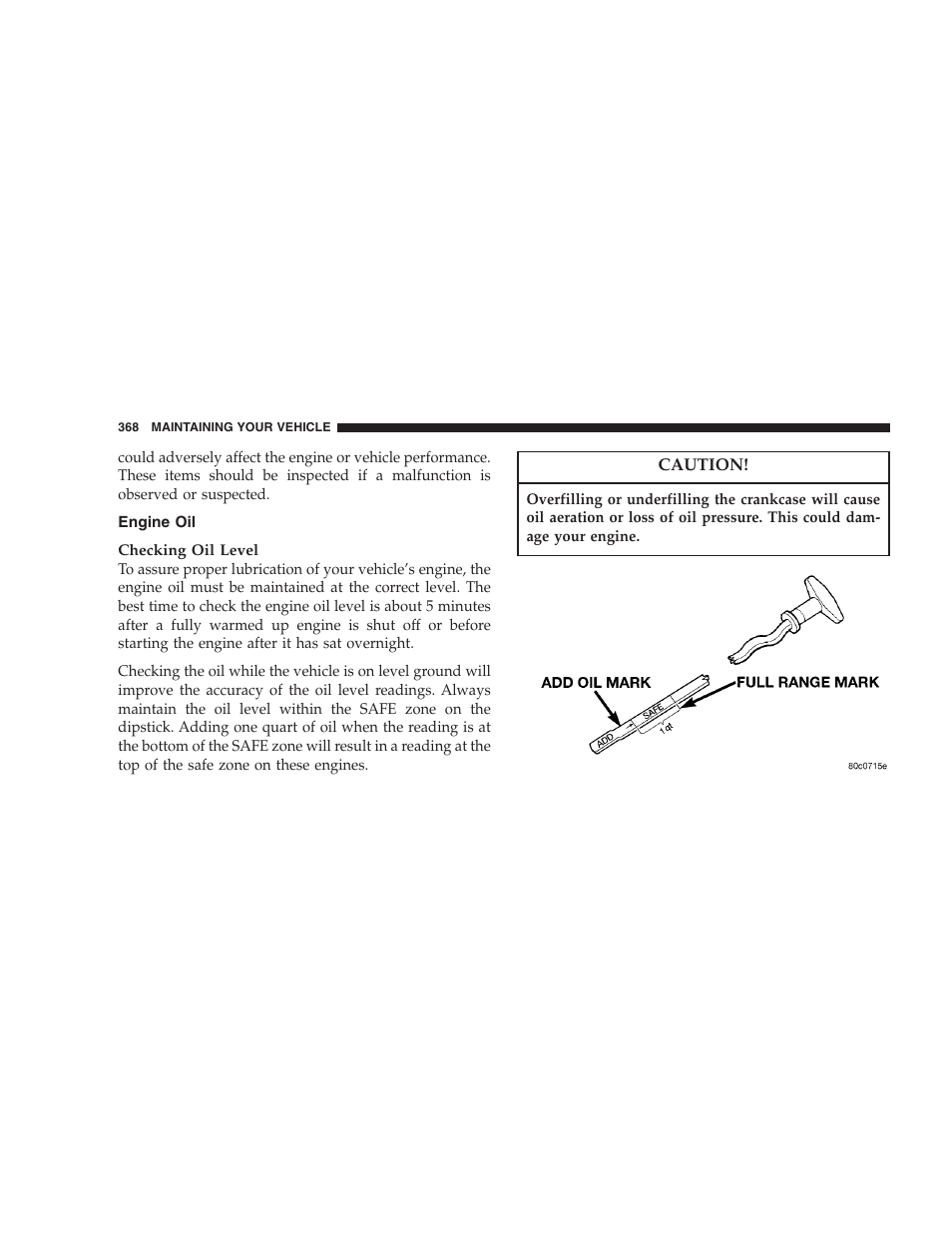 Engine oil | Chrysler 2007 Aspen User Manual | Page 368 / 472