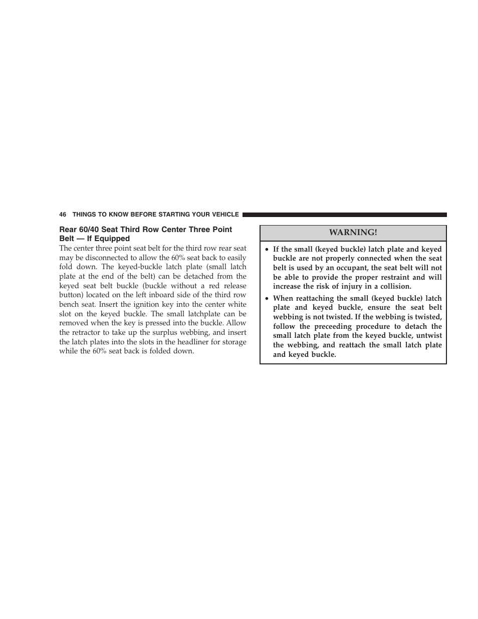 Rear 60/40 seat third row center three point, Belt — if equipped | Chrysler 2007 Aspen User Manual | Page 46 / 472