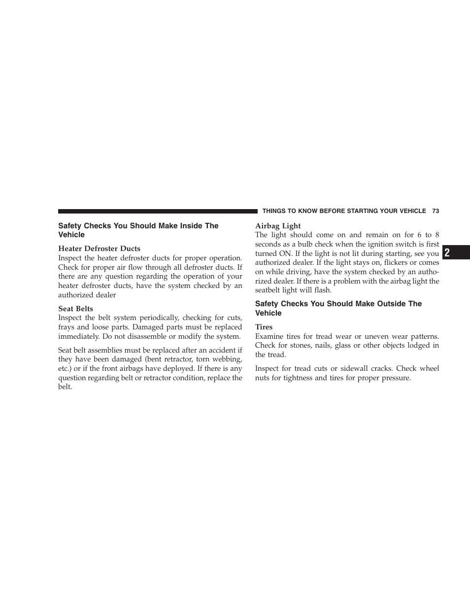 Safety checks you should make inside the, Vehicle, Safety checks you should make outside the | Chrysler 2007 Aspen User Manual | Page 73 / 472