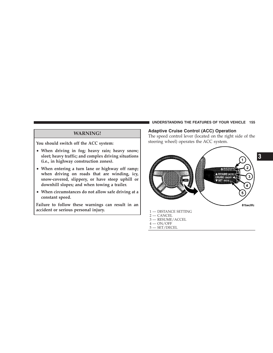 Adaptive cruise control (acc) operation | Chrysler 2008 300 SRT User Manual | Page 157 / 482