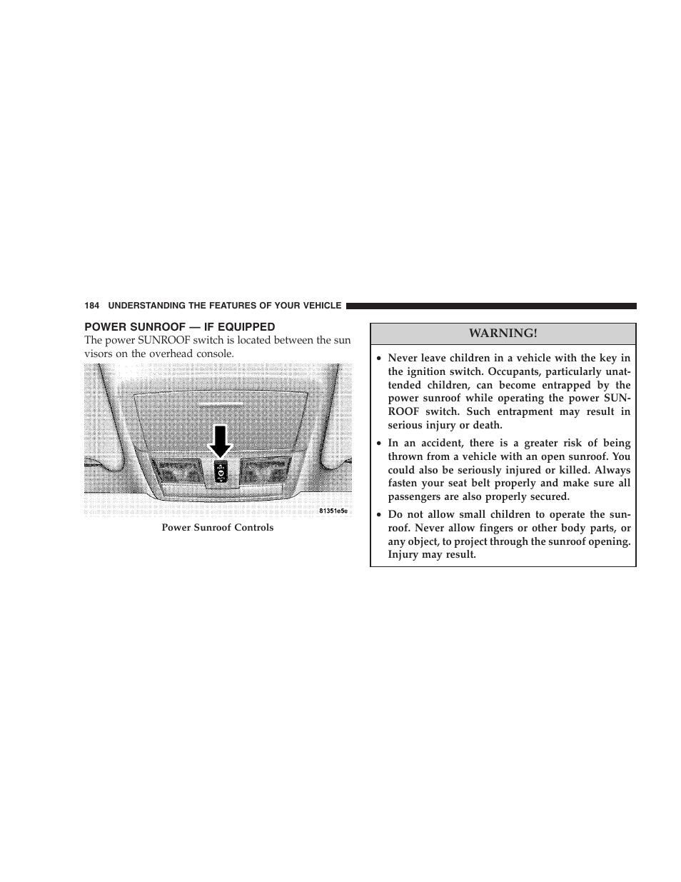 Power sunroof - if equipped | Chrysler 2008 300 SRT User Manual | Page 186 / 482