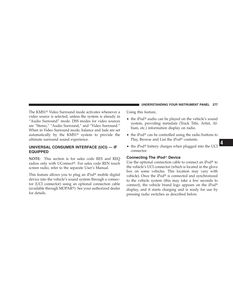 Universal consumer interface (uci) - if equipped, Connecting the ipod device | Chrysler 2008 300 SRT User Manual | Page 279 / 482