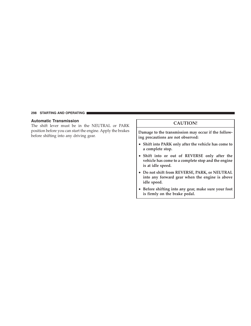 Automatic transmission, Extremely cold weather, Below | Ϫ20°f or ϫ29°c) | Chrysler 2008 300 SRT User Manual | Page 300 / 482