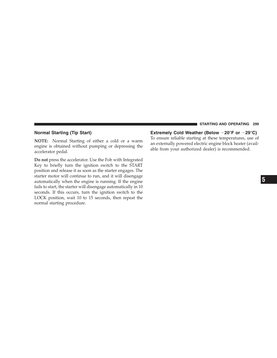 Normal starting (tip start), If engine fails to start | Chrysler 2008 300 SRT User Manual | Page 301 / 482