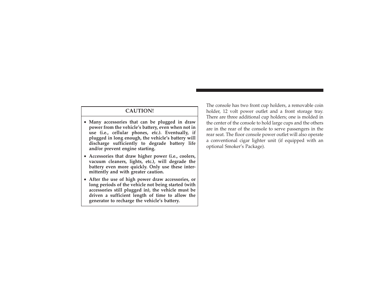 Electrical outlet use with engine off, Console features | Chrysler 2008 PT Cruiser User Manual | Page 210 / 491