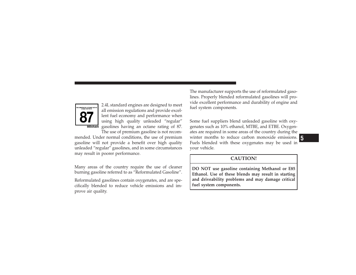 Fuel requirements - gasoline engines, 4l and 2.4l standard turbo engines, Reformulated gasoline | Gasoline/oxygenate blends, Fuel requirements — gasoline engines | Chrysler 2008 PT Cruiser User Manual | Page 339 / 491