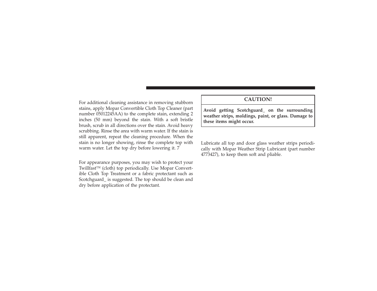 Cloth top additional cleaning procedure, Cloth top protection, Weather strip care | Integrated power module (ipm) | Chrysler 2008 PT Cruiser User Manual | Page 420 / 491