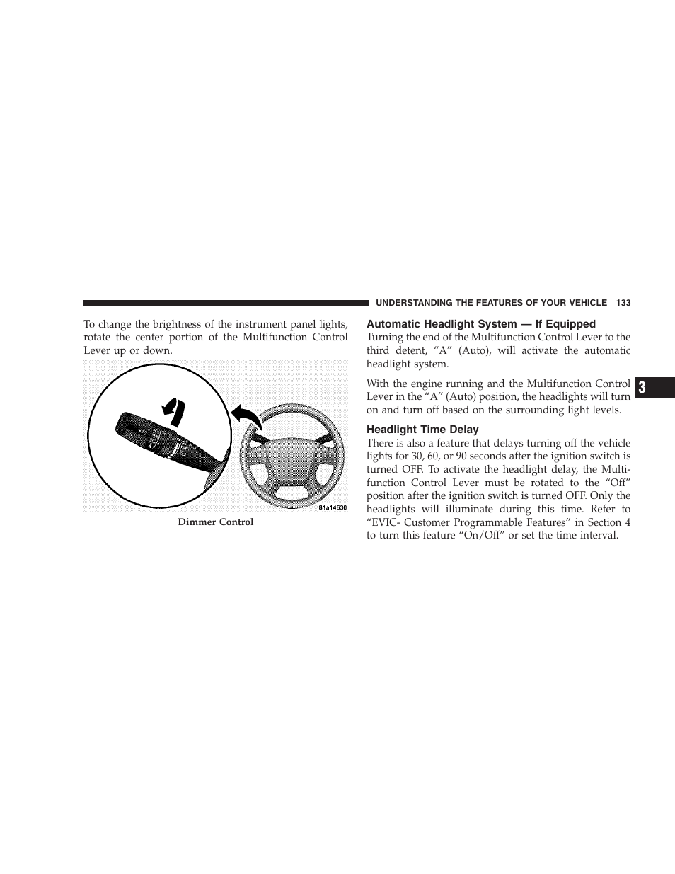 Automatic headlight system - if equipped, Headlight time delay, Automatic headlight system — if equipped | Chrysler 2008 Sebring Sedan User Manual | Page 135 / 494