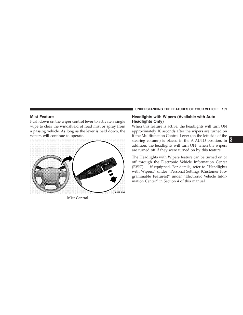 Mist feature, Headlights with wipers (available with auto, Headlights only) | Chrysler 2008 Sebring Sedan User Manual | Page 141 / 494