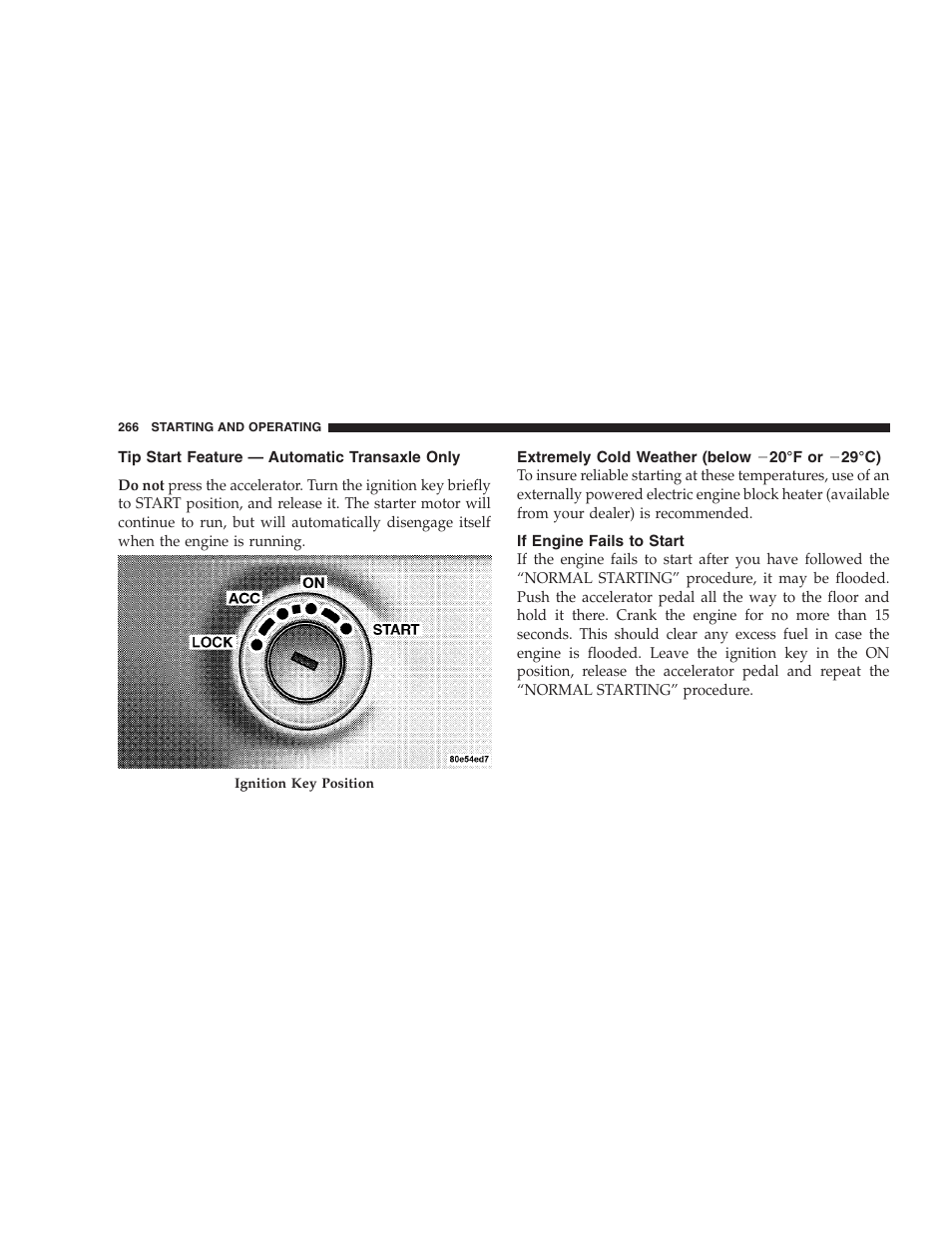 Tip start feature - automatic transaxle only, If engine fails to start, Tip start feature — automatic transaxle | Only, Extremely cold weather, Below, Ϫ20°f or ϫ29°c) | Chrysler 2008 Sebring Sedan User Manual | Page 268 / 494