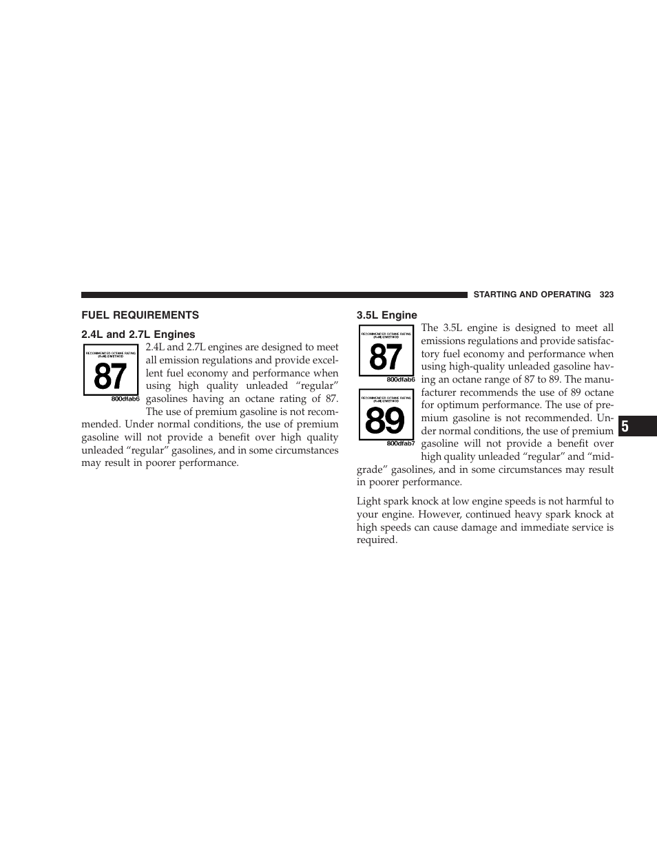 Fuel requirements, 4l and 2.7l engines, 5l engine | Chrysler 2008 Sebring Sedan User Manual | Page 325 / 494