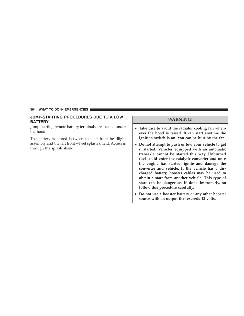 Jump-starting procedures due to a low battery, Jump-starting procedures due to a low, Battery | Chrysler 2008 Sebring Sedan User Manual | Page 366 / 494