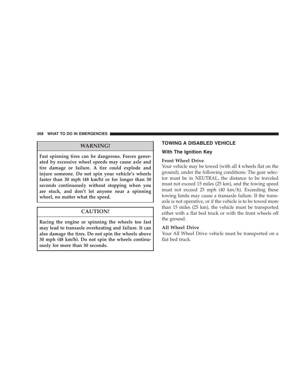 Towing a disabled vehicle, With the ignition key | Chrysler 2008 Sebring Sedan User Manual | Page 370 / 494