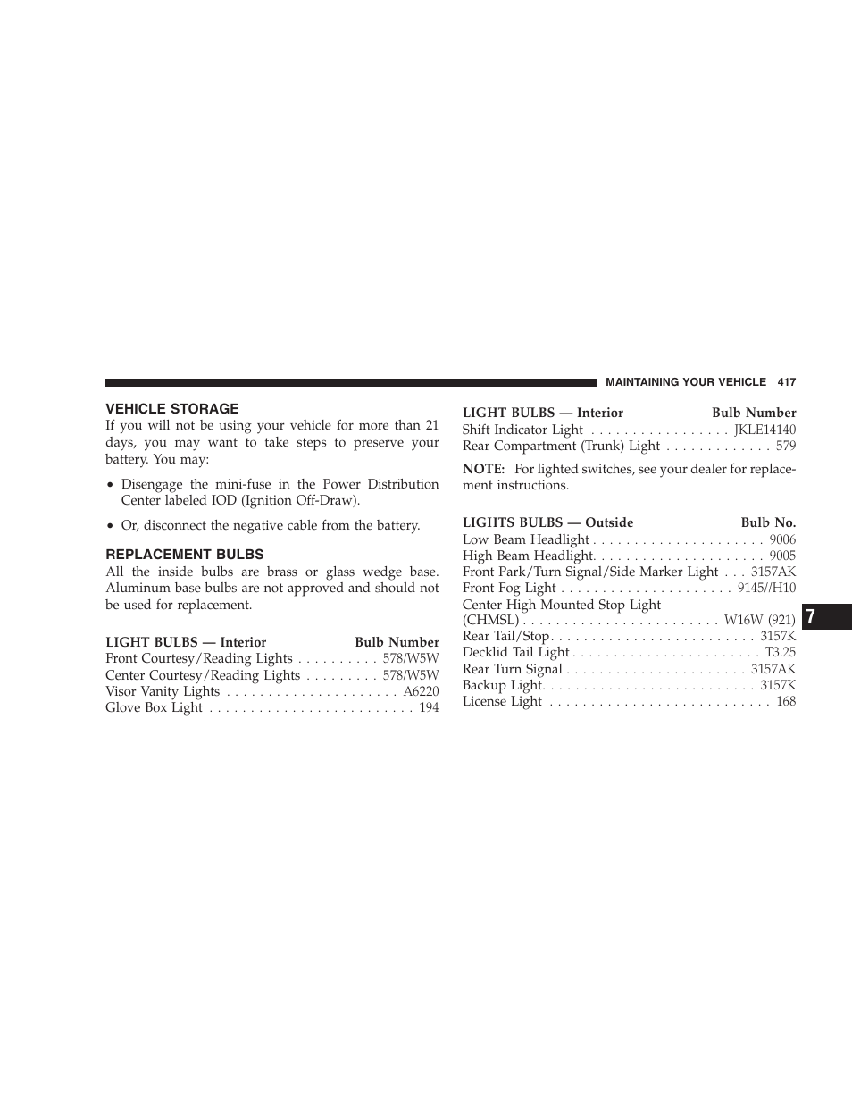 Vehicle storage, Replacement bulbs | Chrysler 2008 Sebring Sedan User Manual | Page 419 / 494