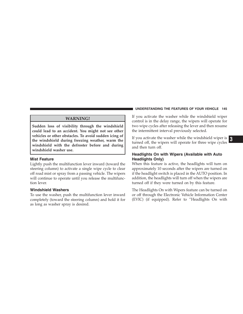 Mist feature, Windshield washers, Headlights on with wipers (available with | Auto headlights only) | Chrysler 2009 300 - Owner Manual User Manual | Page 147 / 526