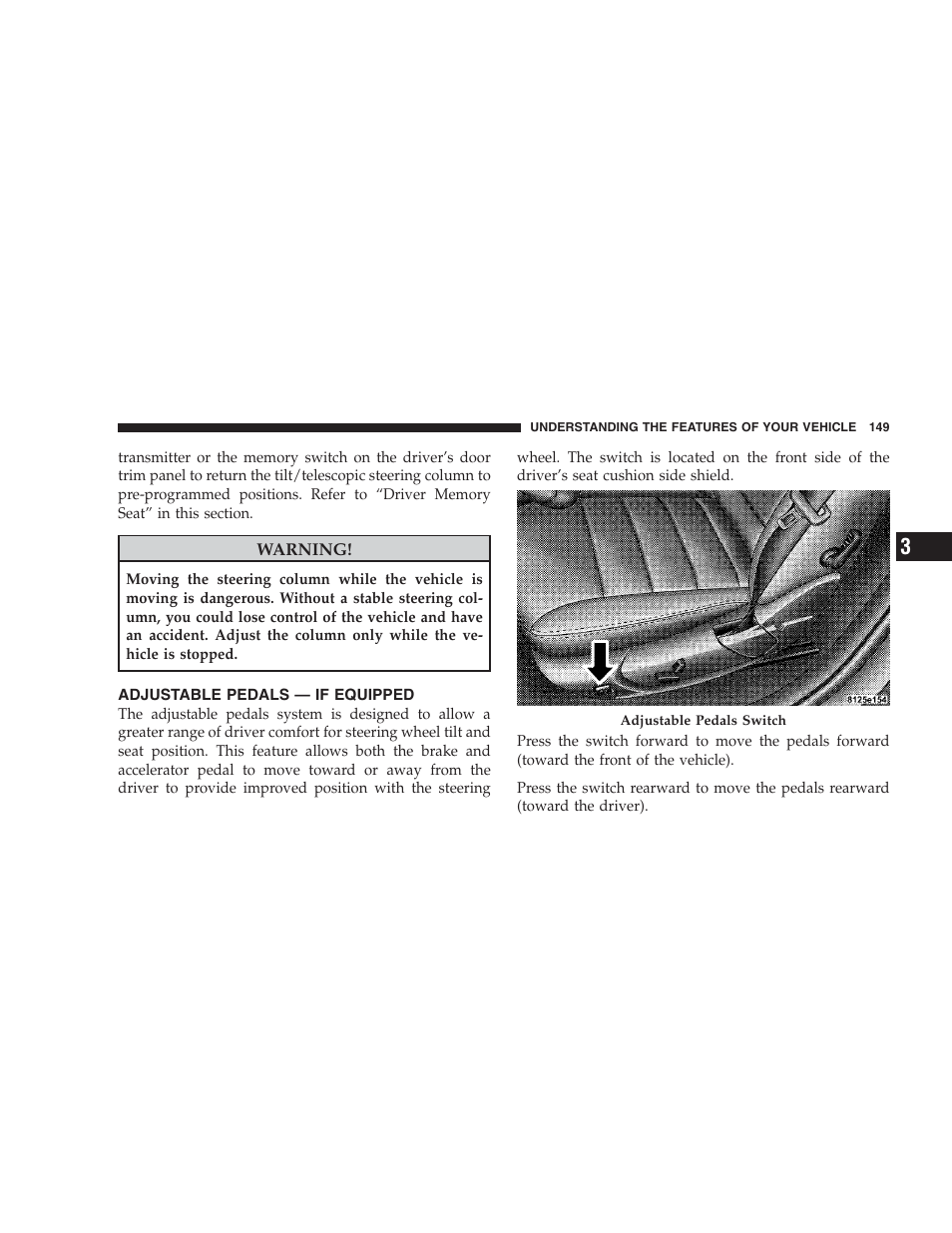 Adjustable pedals - if equipped, Adjustable pedals — if equipped | Chrysler 2009 300 - Owner Manual User Manual | Page 151 / 526