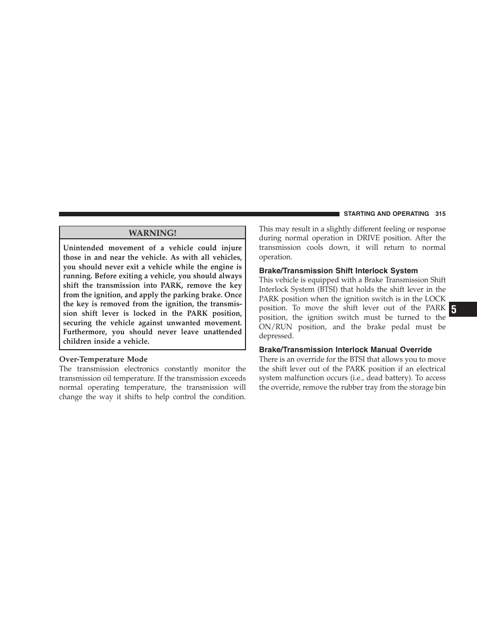 Brake/transmission shift interlock system, Brake/transmission interlock manual override, Brake/transmission interlock manual | Override | Chrysler 2009 300 - Owner Manual User Manual | Page 317 / 526