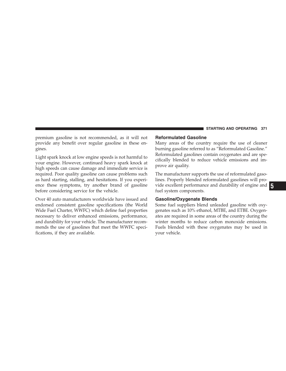 Reformulated gasoline, Gasoline/oxygenate blends, E-85 usage in non-flex fuel vehicles | Chrysler 2009 300 - Owner Manual User Manual | Page 373 / 526