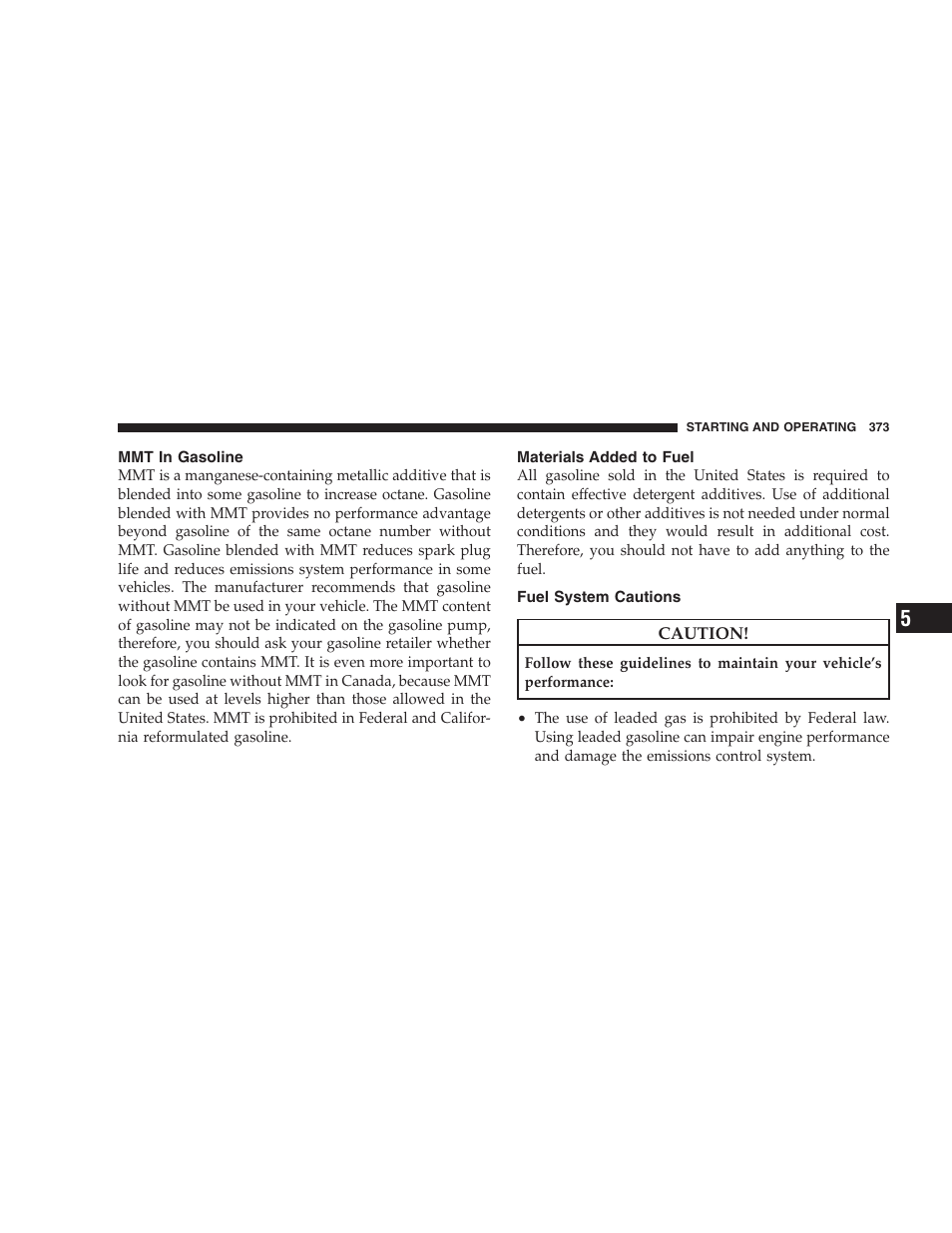 Mmt in gasoline, Materials added to fuel, Fuel system cautions | Carbon monoxide warnings | Chrysler 2009 300 - Owner Manual User Manual | Page 375 / 526