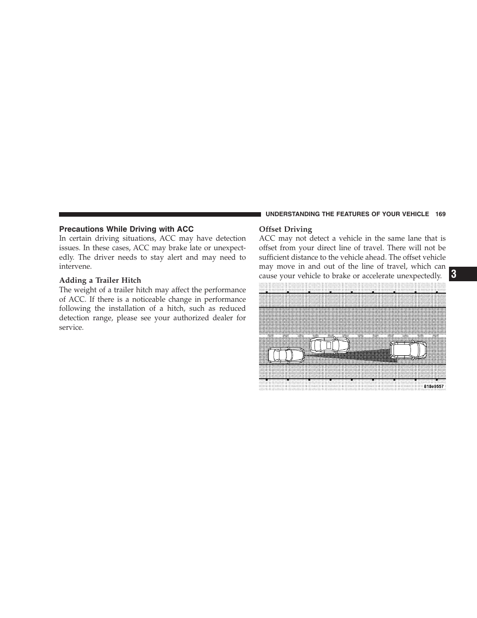 Precautions while driving with acc | Chrysler 2009 300 SRT User Manual | Page 171 / 493