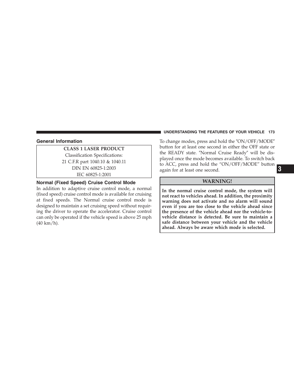 General information, Normal (fixed speed) cruise control mode, Normal (fixed speed) cruise control | Mode | Chrysler 2009 300 SRT User Manual | Page 175 / 493