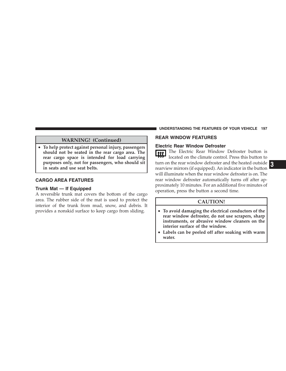 Cargo area features, Trunk mat - if equipped, Rear window features | Electric rear window defroster, Trunk mat — if equipped | Chrysler 2009 300 SRT User Manual | Page 199 / 493