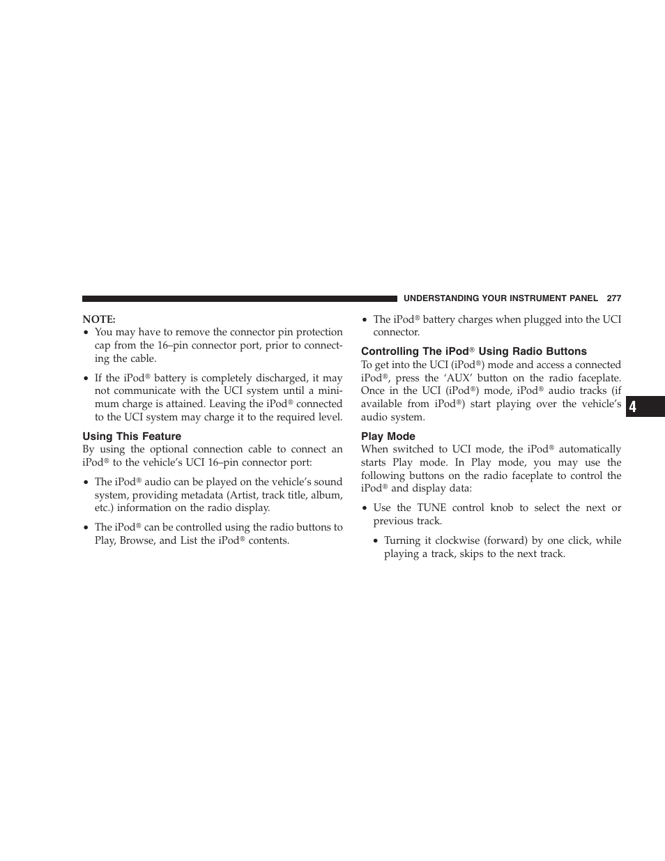 Using this feature, Controlling the ipod using radio buttons, Play mode | Controlling the ipod௡ using radio, Buttons | Chrysler 2009 300 SRT User Manual | Page 279 / 493