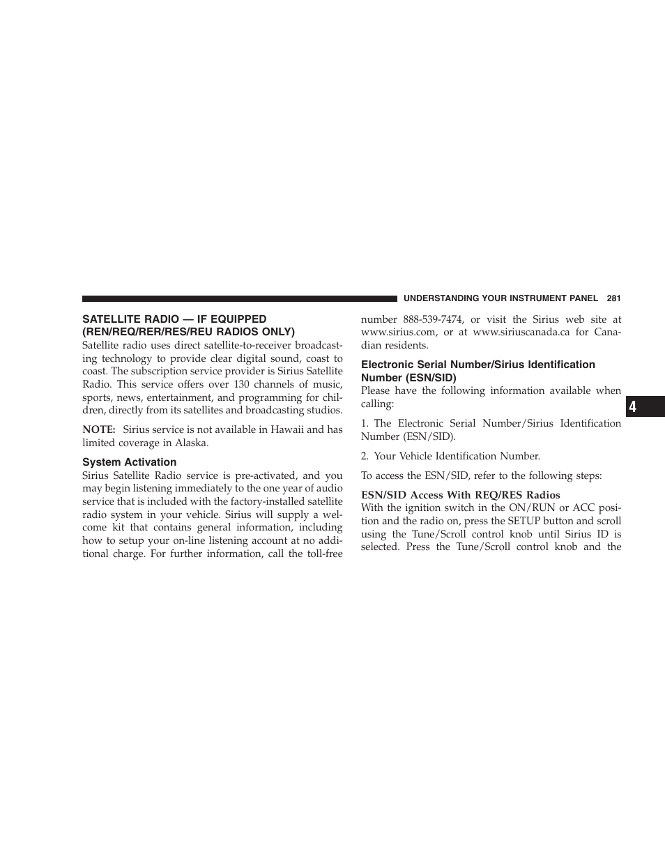 System activation, Satellite radio — if equipped, Ren/req/rer/res/reu radios only) | Electronic serial number/sirius, Identification number (esn/sid) | Chrysler 2009 300 SRT User Manual | Page 283 / 493