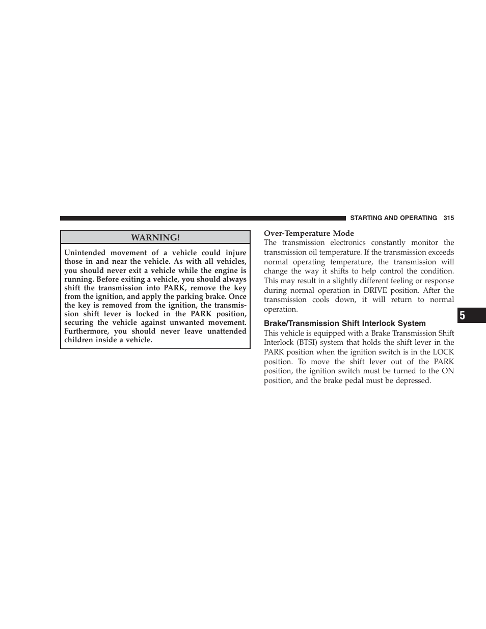 Brake/transmission shift interlock system | Chrysler 2009 300 SRT User Manual | Page 317 / 493