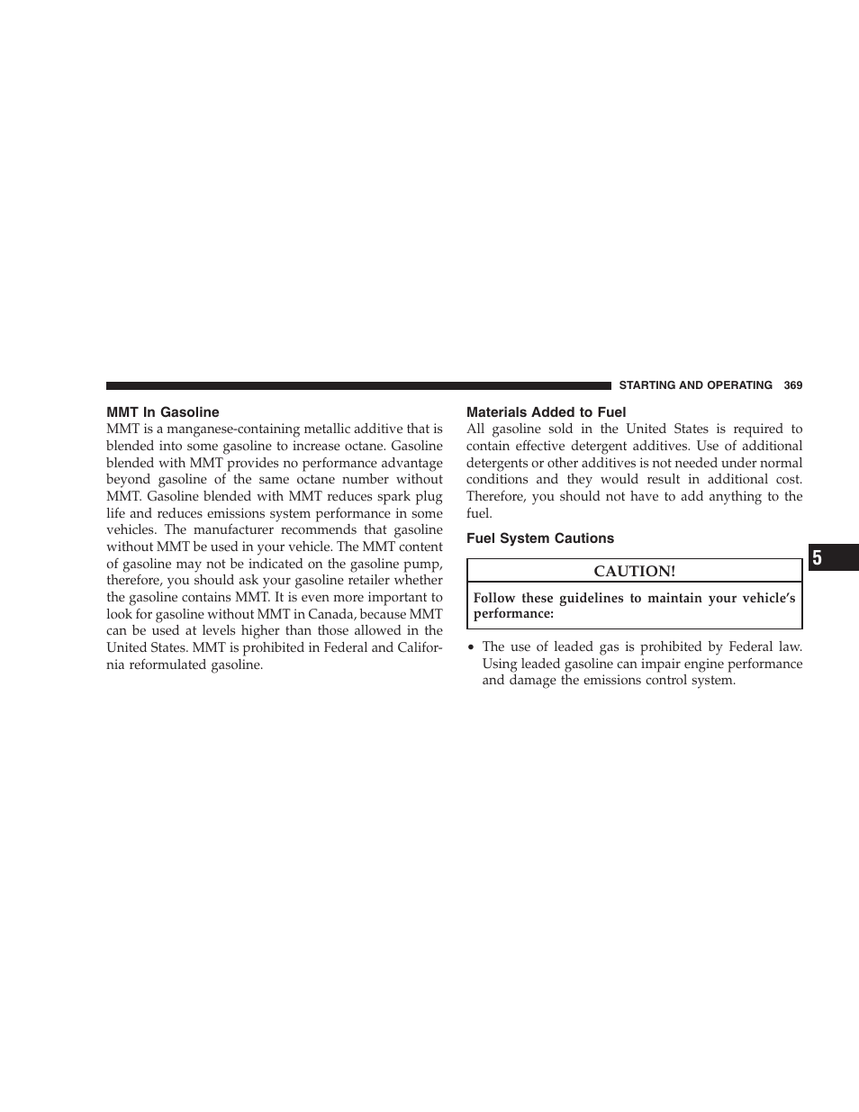 Mmt in gasoline, Materials added to fuel, Fuel system cautions | Chrysler 2009 300 SRT User Manual | Page 371 / 493