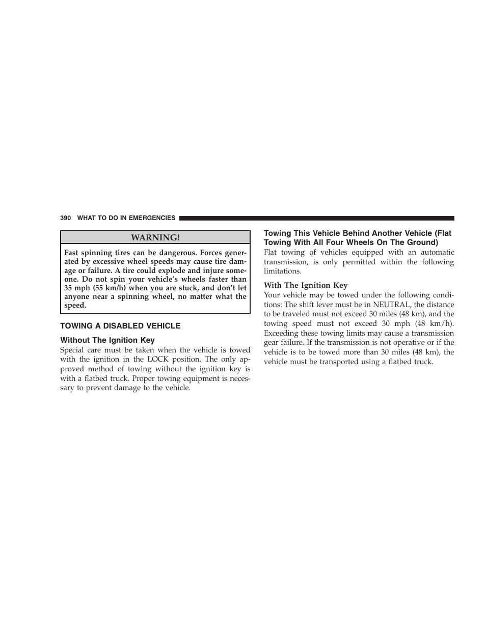 Towing a disabled vehicle, Without the ignition key, Towing this vehicle behind another vehicle | Flat towing with all four wheels on the ground) | Chrysler 2009 300 SRT User Manual | Page 392 / 493