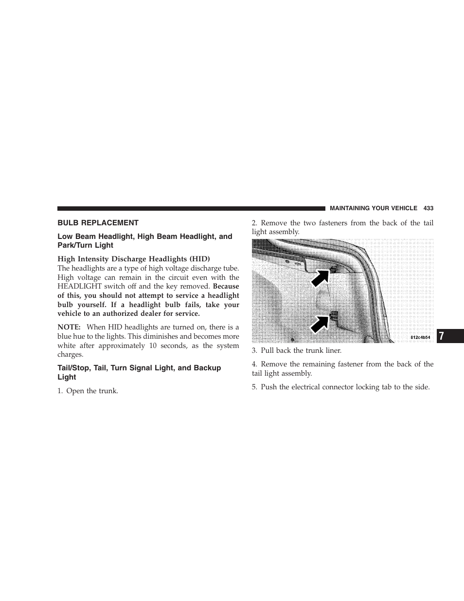 Bulb replacement, Low beam headlight, high beam headlight, And park/turn light | Tail/stop, tail, turn signal light, and, Backup light | Chrysler 2009 300 SRT User Manual | Page 435 / 493