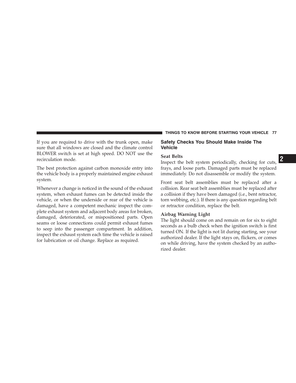Safety checks you should make inside the vehicle, Safety checks you should make inside the, Vehicle | Chrysler 2009 300 SRT User Manual | Page 79 / 493