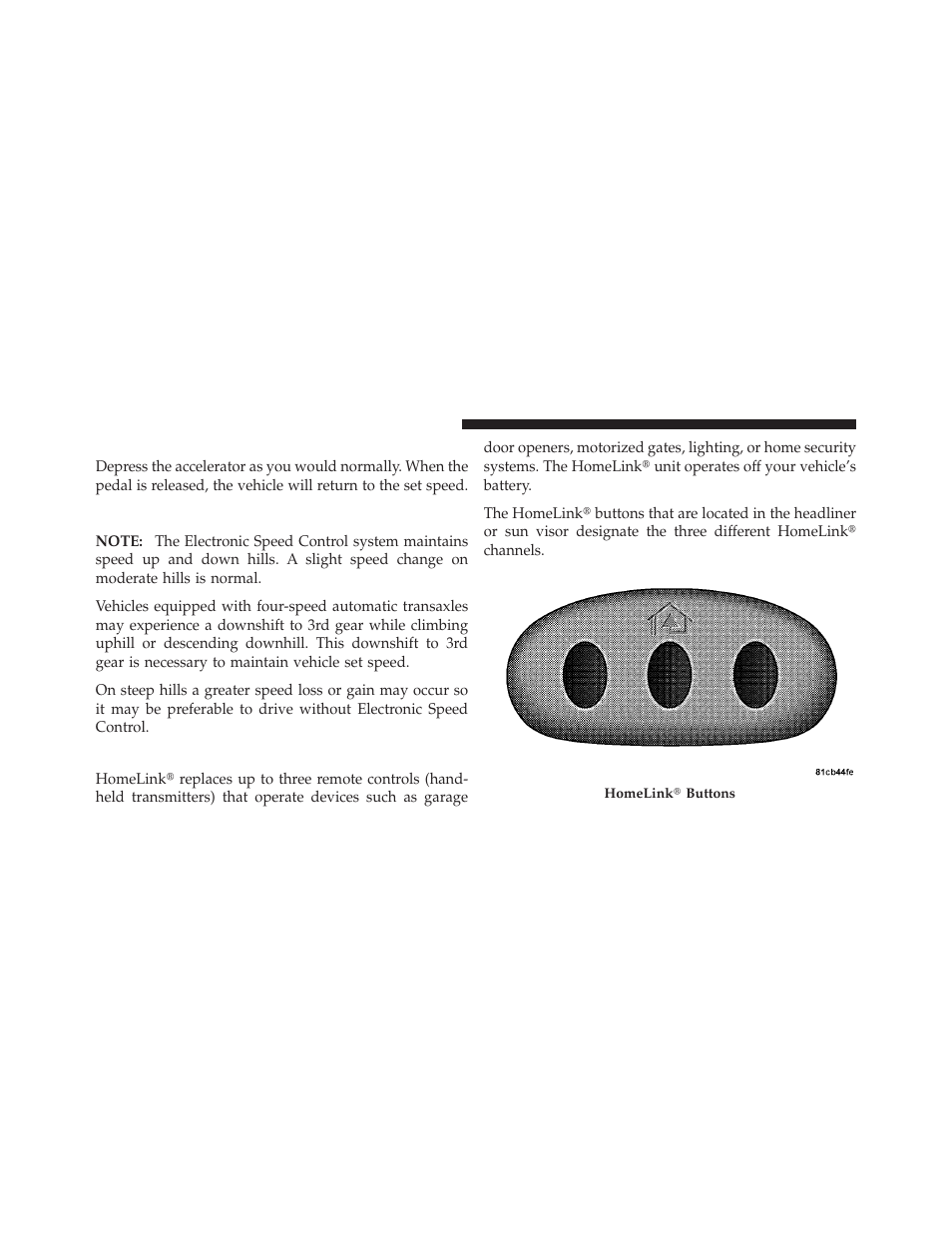 To accelerate for passing, Using electronic speed control on hills, Garage door opener - if equipped | Chrysler 2009 PT Cruiser - Owner Manual User Manual | Page 138 / 410