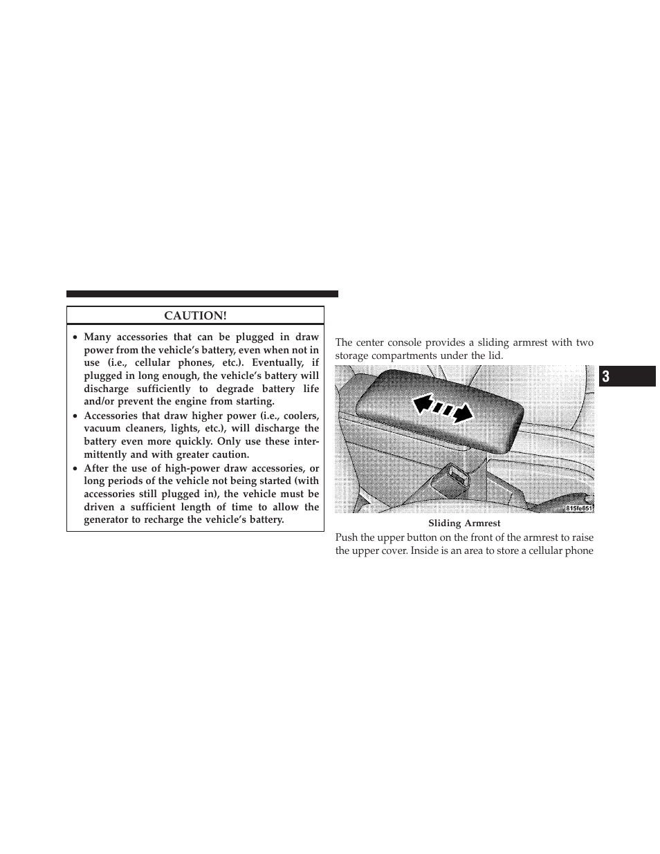 Storage, Center console/armrest storage bin | Chrysler 2009 PT Cruiser - Owner Manual User Manual | Page 149 / 410