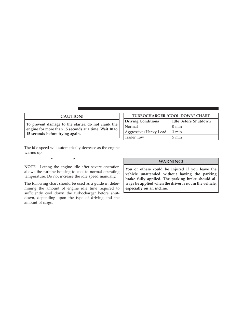 After starting, Turbocharger cool-down, Manual transaxle - if equipped | Five-speed manual transaxle | Chrysler 2009 PT Cruiser - Owner Manual User Manual | Page 228 / 410