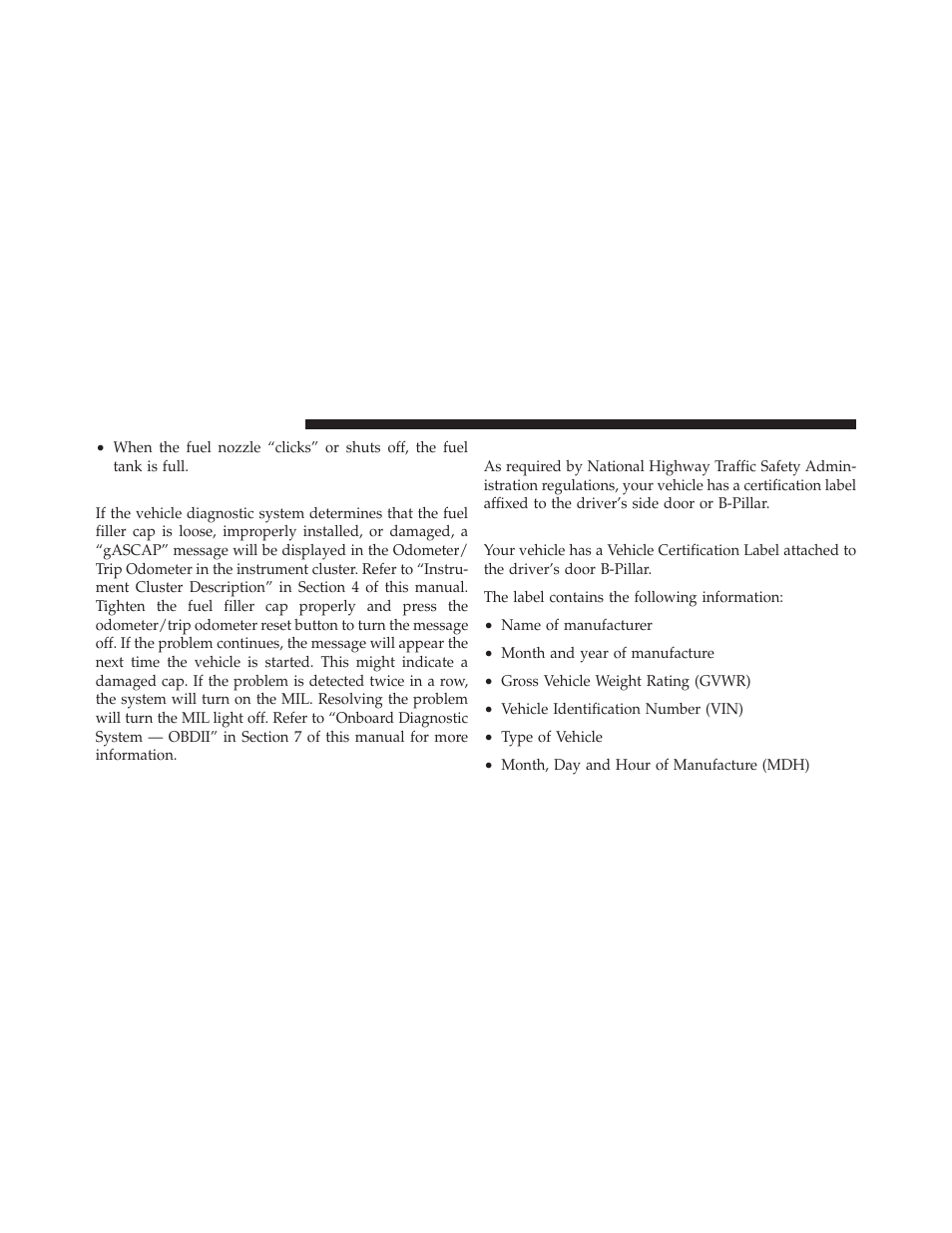 Loose fuel filler cap message, Vehicle loading, Vehicle certification label | Chrysler 2009 PT Cruiser - Owner Manual User Manual | Page 278 / 410