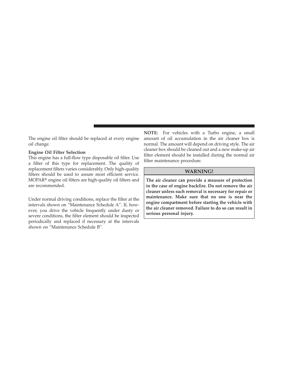 Engine oil filter, Engine air cleaner filter | Chrysler 2009 PT Cruiser - Owner Manual User Manual | Page 318 / 410