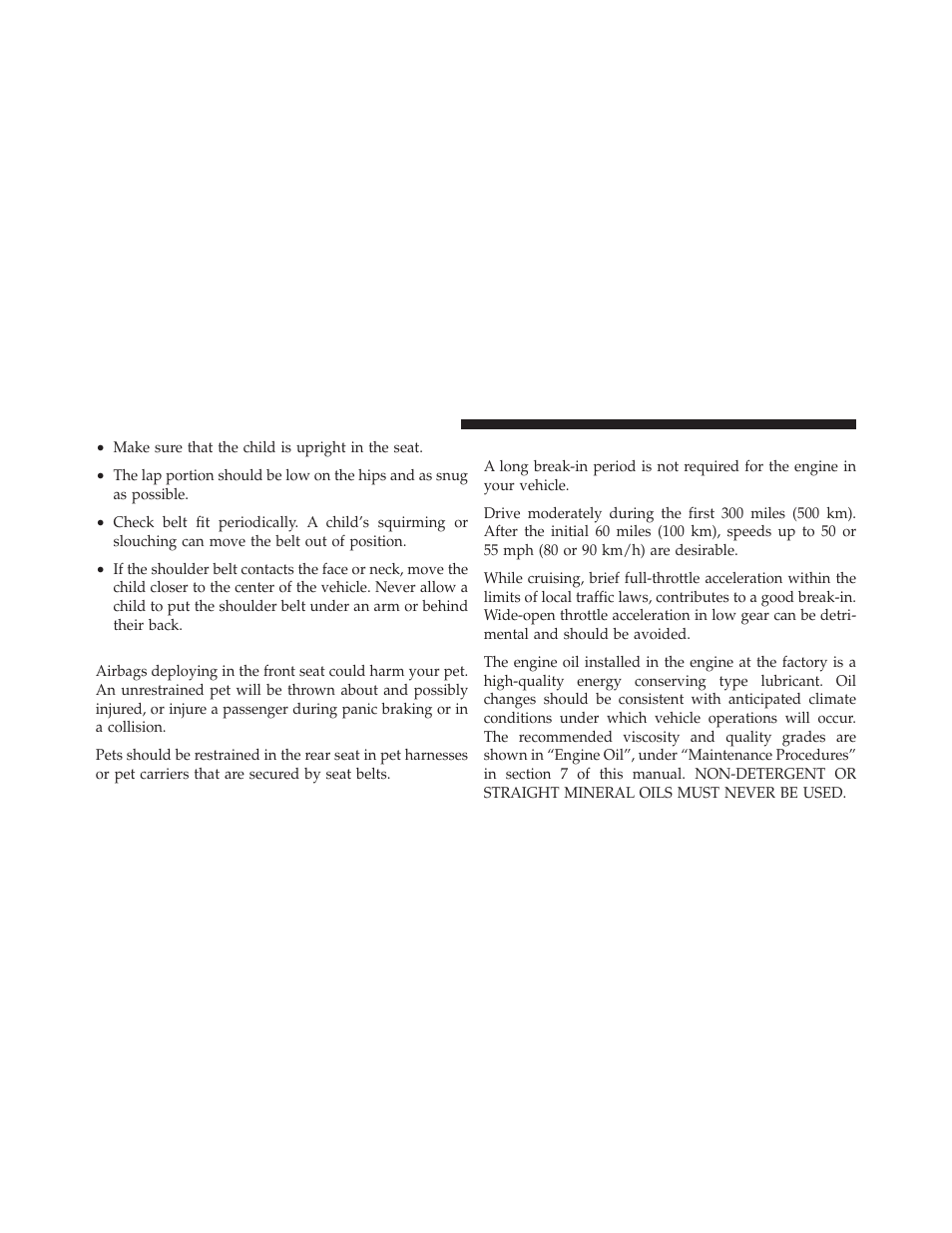 Transporting pets, Engine break-in recommendations | Chrysler 2009 PT Cruiser - Owner Manual User Manual | Page 72 / 410