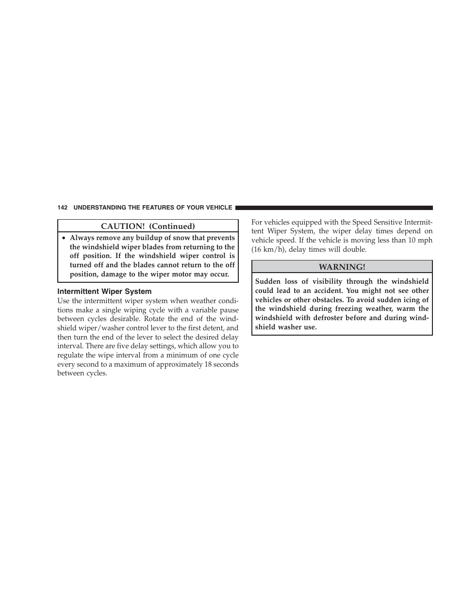 Intermittent wiper system | Chrysler 2009 Sebring Sedan - Owner Manual User Manual | Page 144 / 474