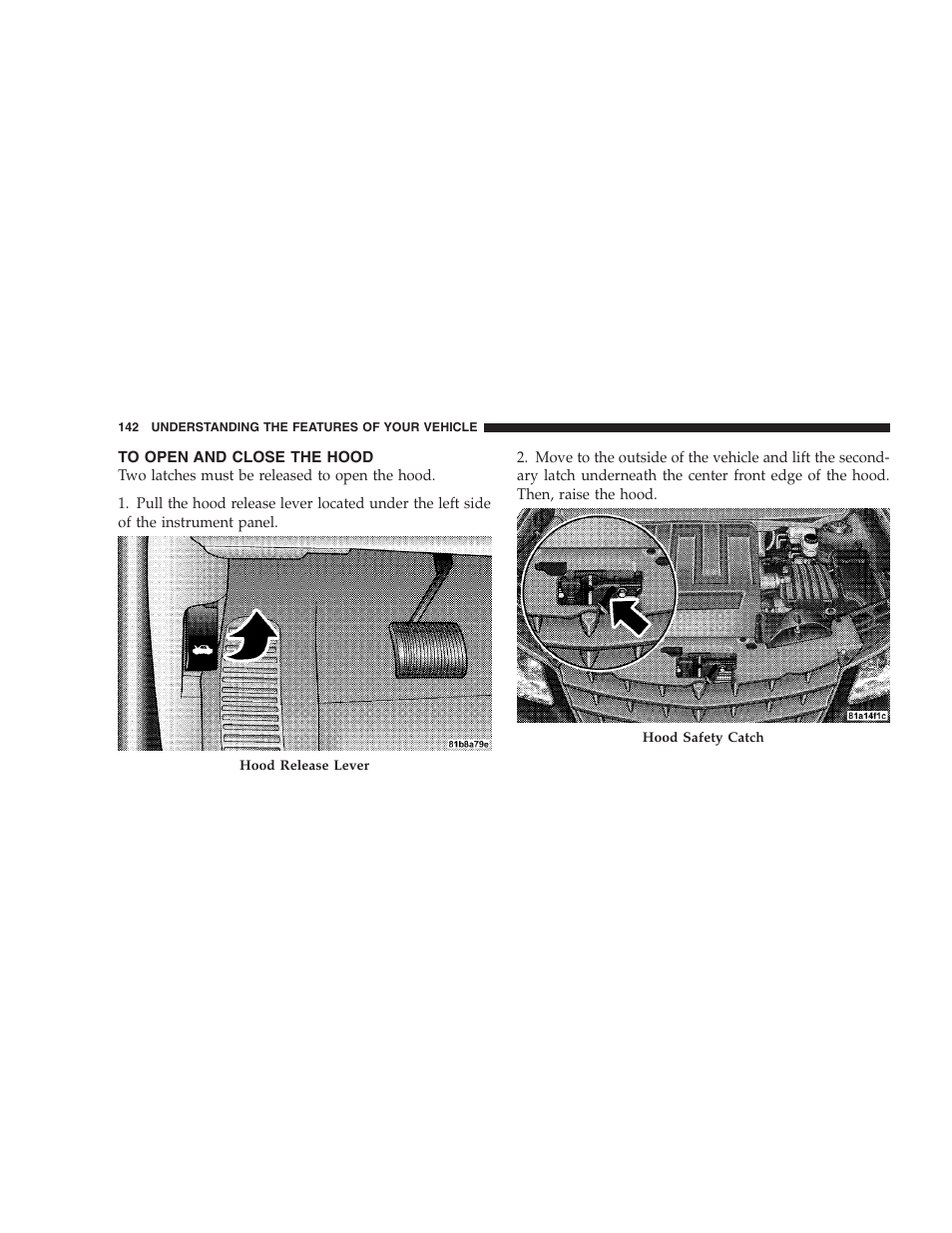 To open and close the hood | Chrysler 2009 Sebring Convertible - Owner Manual User Manual | Page 144 / 475