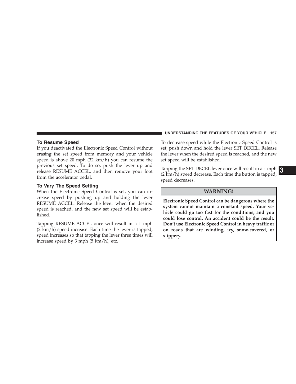 To resume speed, To vary the speed setting | Chrysler 2009 Sebring Convertible - Owner Manual User Manual | Page 159 / 475