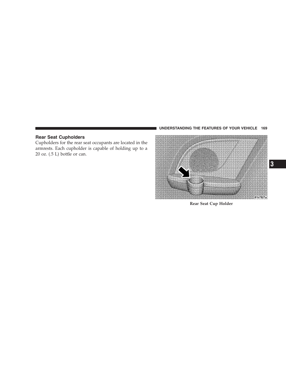 Rear seat cupholders | Chrysler 2009 Sebring Convertible - Owner Manual User Manual | Page 171 / 475