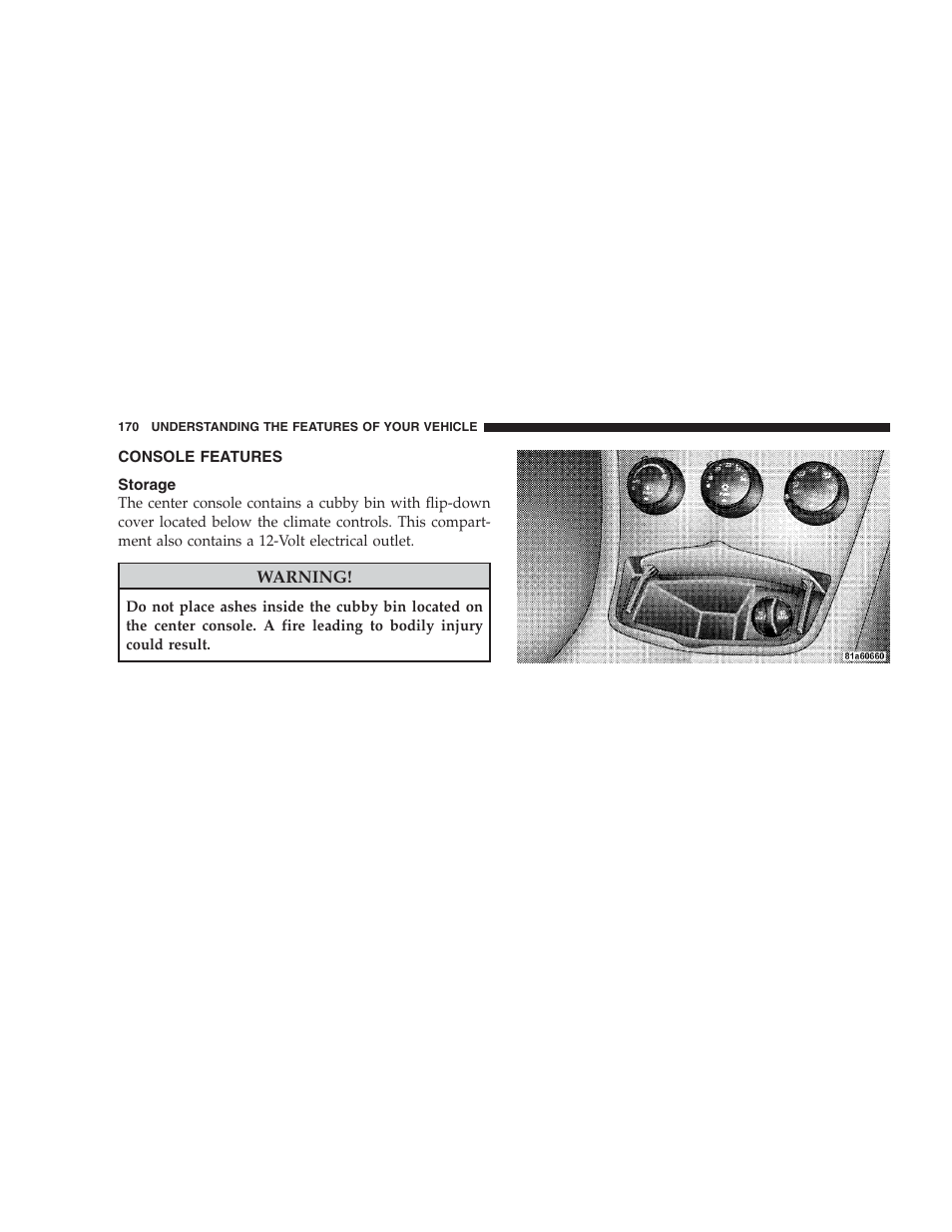 Console features, Storage | Chrysler 2009 Sebring Convertible - Owner Manual User Manual | Page 172 / 475