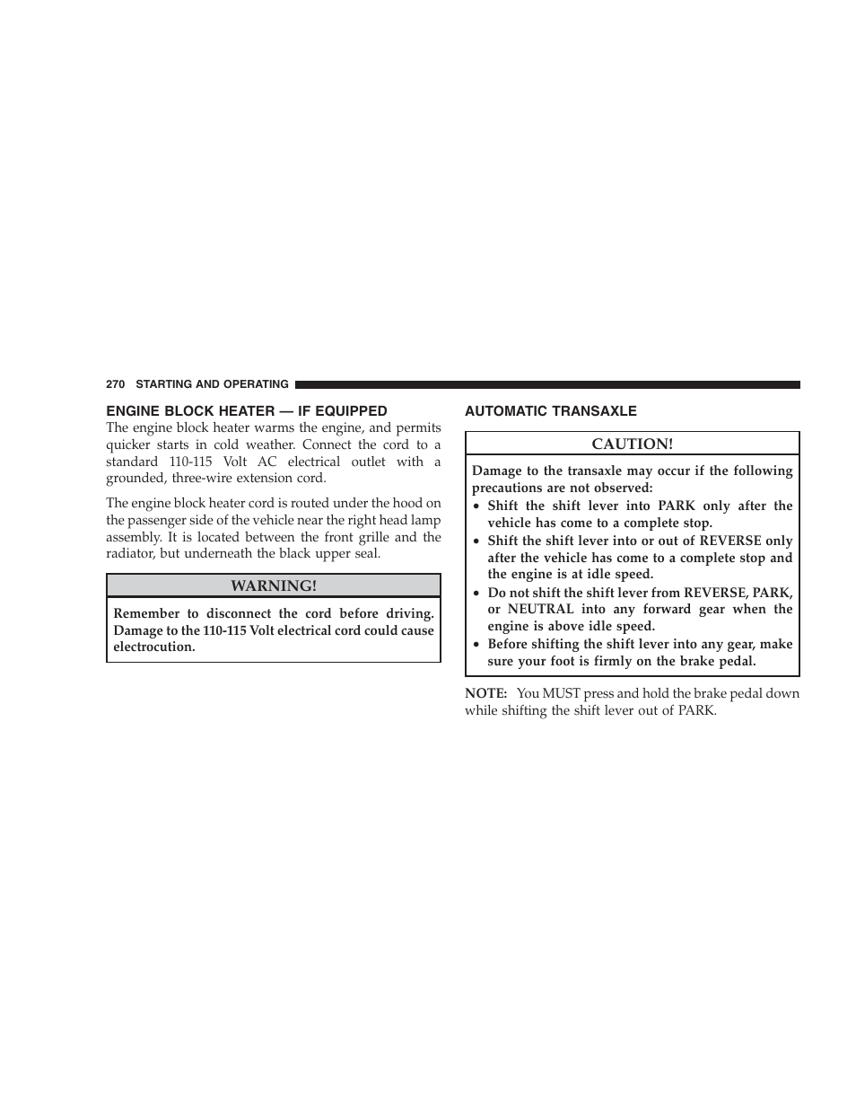 Engine block heater - if equipped, Automatic transaxle, Engine block heater — if equipped | Chrysler 2009 Sebring Convertible - Owner Manual User Manual | Page 272 / 475